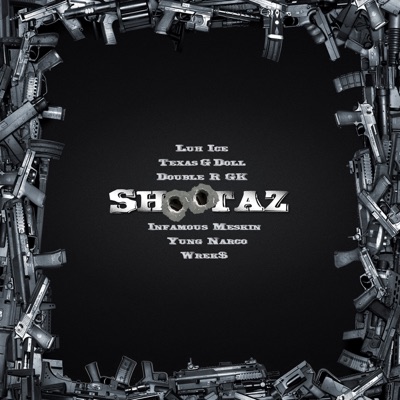 Shootaz (feat. Infamous Meskin, Luh Ice, Texas G Doll, Wrek$ & Yung Narco) - Single