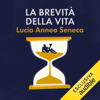 La brevità della vita - Lucio Anneo Seneca