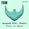Turn It Back (feat. Phable) - Deepend lyrics