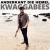 Kwaggabees - Anderkant Die Hemel