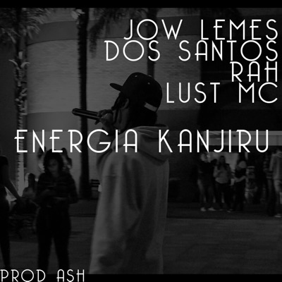 Energia Kanjiru (feat. Dos Santos, Rah & Lust Mc) - Single