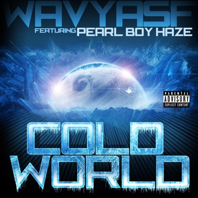 Cold World (feat. PearlboyHaze) - Single