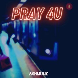 Pray 4U Ashmusik
