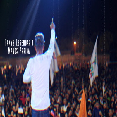 Manos Arriba (feat. Takys Legendario) - Single