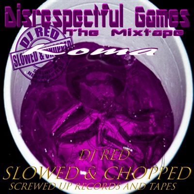 Disrespectful Games (Slowed N Chopped by DJ Red)