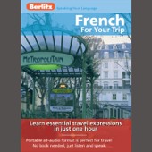 French for Your Trip: Learn essential travel expressions in just one hour - Berlitz Publishing Cover Art