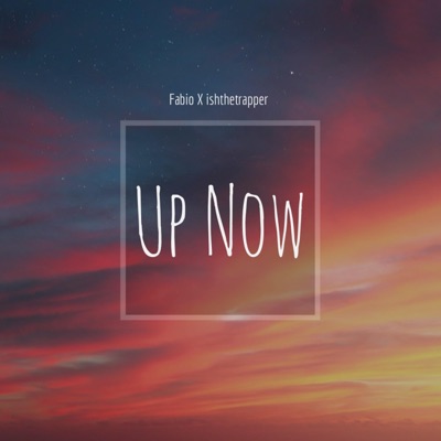Up now (feat. IshTheTrapper) - Single