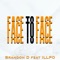 Face To Face (feat. Illpo) - Brandon D lyrics