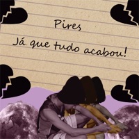 Já Que Tudo Acabou! - Single - Pires