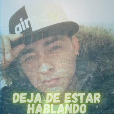 Deja De Estar Hablando - Single