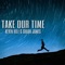Take Our Time - Kevin Hill & Shaan James lyrics