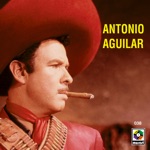 Antonio Aguilar - Canción Mixteca