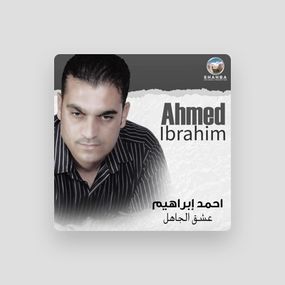 Listen to احمد إبراهيم, watch music videos, read bio, see tour dates & more!
