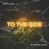 To the Side (feat. Zealous) - Single