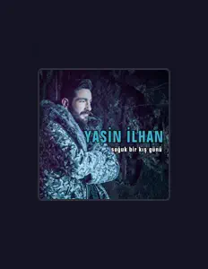 Yasin İlhan सुनें, म्यूज़िक वीडियो देखें, बायो पढ़ें, दौरे की तारीखें और बहुत कुछ देखें!