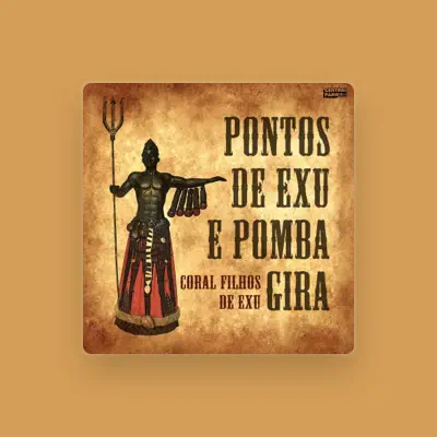 Listen to Coral Filhos de Exu, watch music videos, read bio, see tour dates & more!