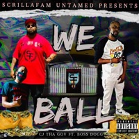We Ball (feat. Boss Dogg) - Single - CJ THA GOV & Bp Untamed