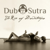 The Rise of Downtempo - Dub Sutra