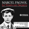 Le temps des secrets - Marcel Pagnol