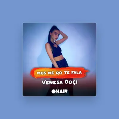 Listen to Venesa Doçi, watch music videos, read bio, see tour dates & more!