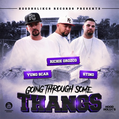 Going Thru Some Thangs (feat. Yung Scar, Richie Orozco & Stino) - Single