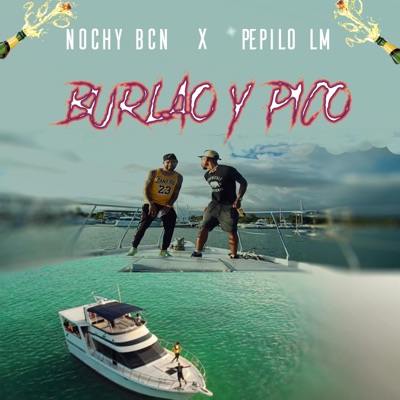 Burlao y Pico (feat. PepilloLM) - Single