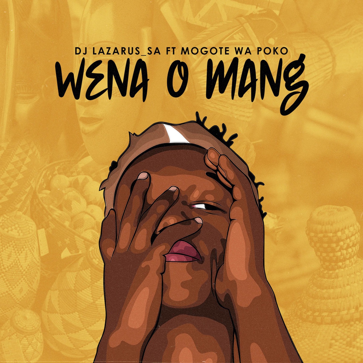 Wena o mang (feat. Mogote wa poko) - Single - Album by Dj Lazarus_sa -  Apple Music