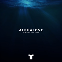 AlphaLove - Down by the River