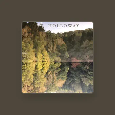 Listen to Holloway, watch music videos, read bio, see tour dates & more!