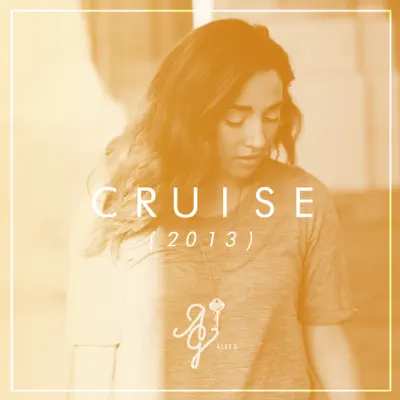 Cruise (Remix) - Single - Alex G