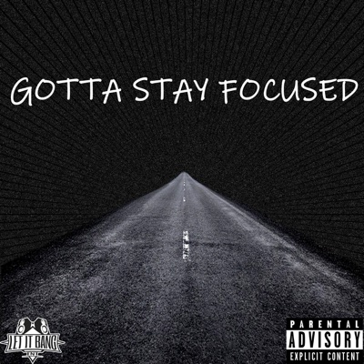 Gotta Stay Focused - Single