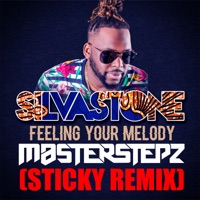 Feeling Your Melody (feat. Masterstepz & Sticky) [STICKY REMIX] - Single - SILVASTONE