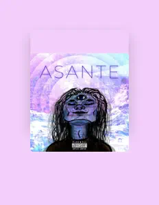 收听 Asante'、观看音乐视频、阅读小传、查看巡演日期等 ！