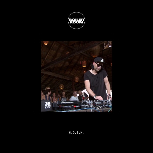 Boiler Room: H.O.S.H. in Tulum, Jan 14, 2015 (DJ Mix)