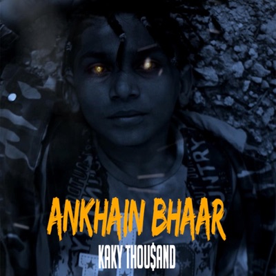 Ankhain Bhaar (feat. Kaky Thou$and) - Single