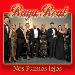 Nos Fuimos Lejos - Single - Raya Real Nos Fuimos Lejos - Single - Raya Real