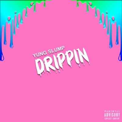 Drippin' - Single