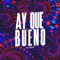Ay Que Bueno - DJ Kuff lyrics