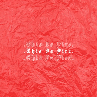 This Is Fire. - Single