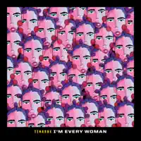 -  I'm every woman — I'm every woman