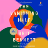 The Vanishing Half: A GMA Book Club Pick (A Novel) (Unabridged) - Brit Bennett