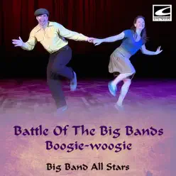 Battle of the Big Bands: Boogie-woogie - EP - Big Band All-Stars Battle of the Big Bands: Boogie-woogie - EP - Big Band All-Stars