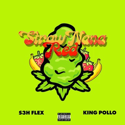 Straw Nana (feat. S3H Flex & King Pollo) - Single