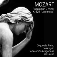 Requiem in D Minor, K. 626: Lacrimosa - Single - Ricardo Casero, Noelia Torres, Orquesta Reino de Aragón & Federación Aragonesa de Coros