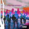 For the Street (feat. 9Host, Slug, PsychoIll & Eezy7wan) - Single