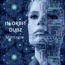 Mainframe In Orbit Dubz