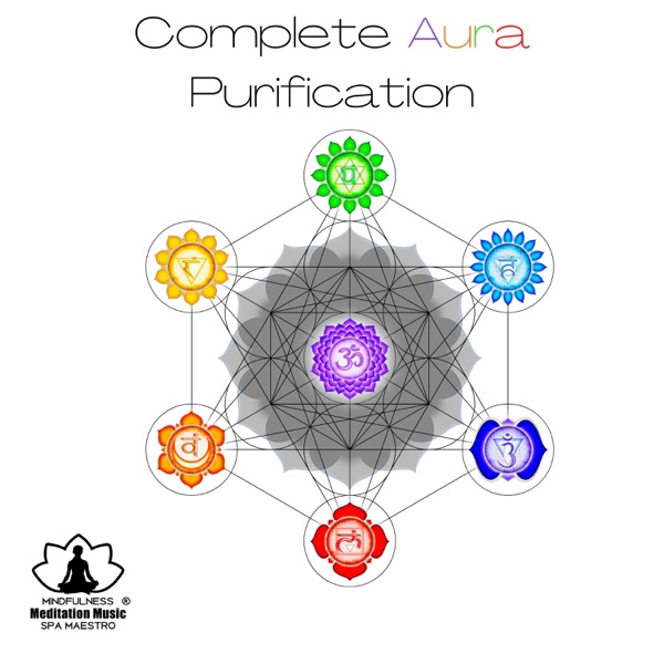 Complete Aura Purification: Body & Mind Healing