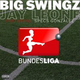 Bundesliga (feat. Specs Gonzalez) Big Swingz & Jay Leone