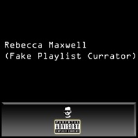 Rebecca Maxwell (Fake Playlist Curator) - Single - Elli$D
