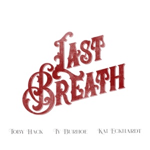Last Breath (feat. Ty Burhoe & Kai Eckhardt)